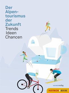 Der Alpentourismus der Zukunft (eBook, ePUB)
