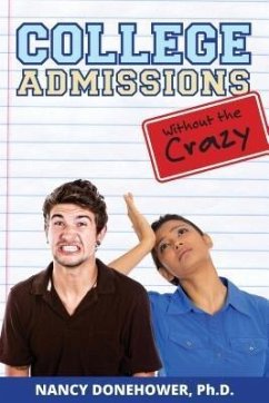 College Admissions Without the Crazy (eBook, ePUB) - Donehower, Nancy
