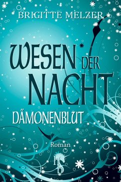 Dämonenblut / Wesen der Nacht Bd.2 (eBook, ePUB) - Melzer, Brigitte