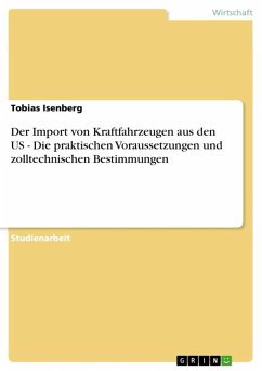 Der Import von Kraftfahrzeugen aus den US - Die praktischen Voraussetzungen und zolltechnischen Bestimmungen (eBook, ePUB) - Isenberg, Tobias