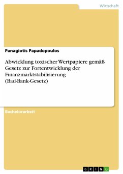 Abwicklung toxischer Wertpapiere gemäß Gesetz zur Fortentwicklung der Finanzmarktstabilisierung (Bad-Bank-Gesetz) (eBook, ePUB)