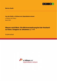 Wasser wird Wein. Die Weinvermehrung bei der Hochzeit zu Kana. Exegese zu Johannes 2, 1-11 (eBook, PDF) - Hauth, Marina