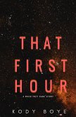 That First Hour: A When They Came Story (eBook, ePUB) That First Hour: A When They Came Story (eBook, ePUB)