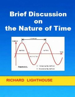 Brief Discussion on the Nature of Time (eBook, ePUB) - Lighthouse, Richard
