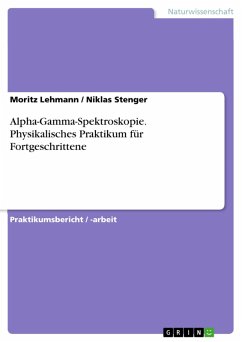 Alpha-Gamma-Spektroskopie. Physikalisches Praktikum für Fortgeschrittene (eBook, PDF) - Lehmann, Moritz; Stenger, Niklas