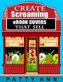 Create eBook Covers That Sell: From Cover Duds to Dandy Sellers! (eBook, ePUB)