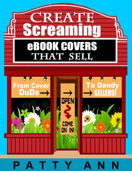 Create eBook Covers That Sell: From Cover Duds to Dandy Sellers! (eBook, ePUB) Create eBook Covers That Sell: From Cover Duds to Dandy Sellers! (eBook, ePUB)