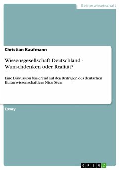 Wissensgesellschaft Deutschland - Wunschdenken oder Realität? Eine Diskussion basierend auf den Beiträgen des deutschen Kulturwissenschaftlers Nico Stehr (eBook, ePUB)