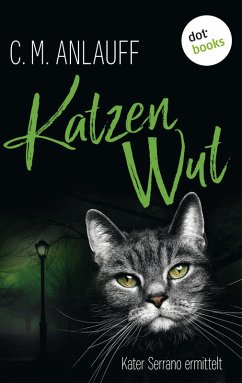 Katzenwut / Kater Serrano ermittelt Bd.3 (eBook, ePUB) - Anlauff, C. M.