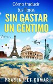 Como traducir tus libros sin gastar un centimo (eBook, ePUB) Como traducir tus libros sin gastar un centimo (eBook, ePUB)