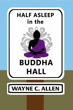 Half Asleep in the Buddha Hall (eBook, ePUB) - Allen, Wayne C.