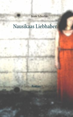 Nausikaas Liebhaber (eBook, ePUB) - Schaefer, Beate