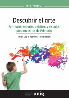 Descubrir el arte : formación en artes plásticas y visuales para maestros de Primaria