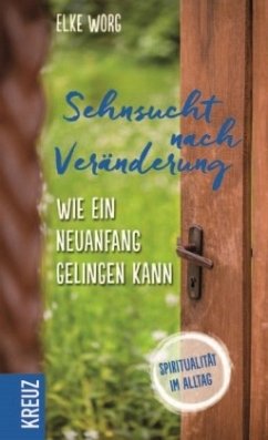 Sehnsucht nach Veränderung - Worg, Elke