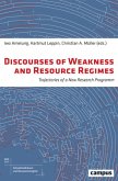 Discourses of Weakness and Resource Regimes - Trajectories of a New Research Program
