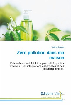 Zéro pollution dans ma maison - Dessiex, Valérie