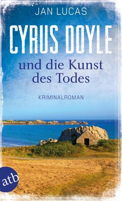 Cyrus Doyle und die Kunst des Todes / Cyrus Doyle Bd.3 - Lucas, Jan