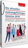 Die aktuellen aushangpflichtigen Gesetze 2018 Die aktuellen aushangpflichtigen Gesetze 2018