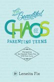 The Beautiful Chaos of Parenting Teens (eBook, ePUB)