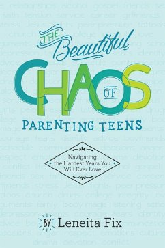 Cover The Beautiful Chaos of Parenting Teens (eBook, ePUB)