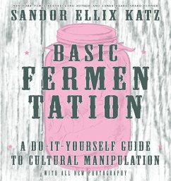 Basic Fermentation (eBook, ePUB) - Katz, Sandor Ellix