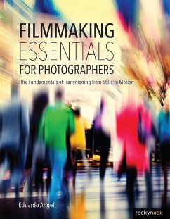 Filmmaking Essentials for Photographers (eBook, ePUB) - Angel, Eduardo