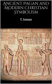 Ancient Pagan and Modern Christian Symbolism (eBook, ePUB)