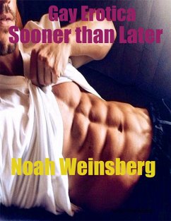 Cover Gay Erotica Sooner Than Later (eBook, ePUB)