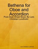 Bethena for Oboe and Accordion - Pure Duet Sheet Music By Lars Christian Lundholm (eBook, ePUB) Bethena for Oboe and Accordion - Pure Duet Sheet Music By Lars Christian Lundholm (eBook, ePUB)