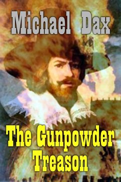 The Gunpowder Treason (eBook, ePUB) - Dax, Michael