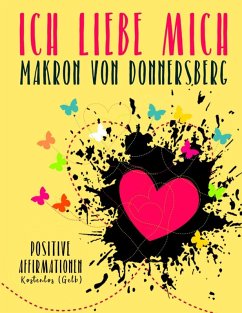 Ich liebe mich ... (Gelb) (eBook, ePUB) - Mader, Romy van; Donnersberg, Makron von