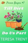 Till Dirt Do Us Part (Pecan Bayou, #7) (eBook, ePUB)
