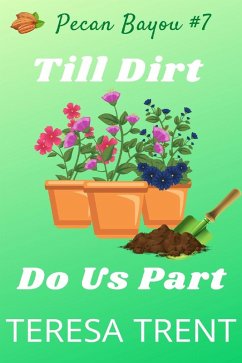 Till Dirt Do Us Part (Pecan Bayou, #7) (eBook, ePUB) - Trent, Teresa