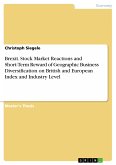 Brexit. Stock Market Reactions and Short-Term Reward of Geographic Business Diversification on British and European Index and Industry Level (eBook, PDF)