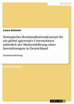 Strategisches Kommunikationskonzept für ein global agierendes Unternehmen anlässlich der Markteinführung eines Investitionsguts in Deutschland (eBook, ePUB)