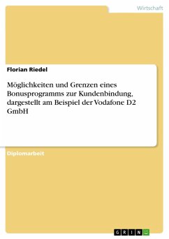 Möglichkeiten und Grenzen eines Bonusprogramms zur Kundenbindung, dargestellt am Beispiel der Vodafone D2 GmbH (eBook, ePUB)