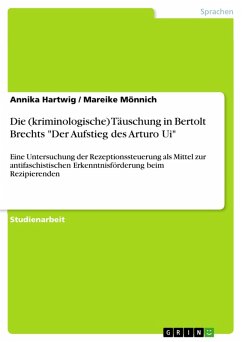 Die (kriminologische) Täuschung in Bertolt Brechts &quote;Der Aufstieg des Arturo Ui&quote; (eBook, PDF)