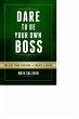 Dare To Be Your Own Boss (eBook, ePUB) - Bild 1