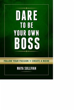 Dare To Be Your Own Boss (eBook, ePUB) - Sullivan, Maya