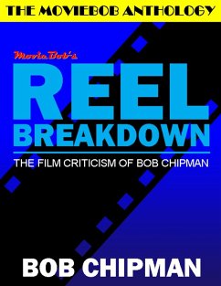 Moviebob's Reel Breakdown: The Film Criticism of Bob Chipman (eBook, ePUB) - Chipman, Bob