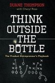 Think Outside the Bottle (eBook, ePUB)