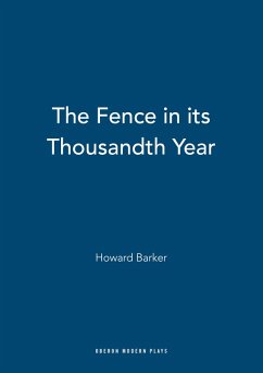 The Fence in its Thousandth Year (eBook, ePUB) - Barker, Howard