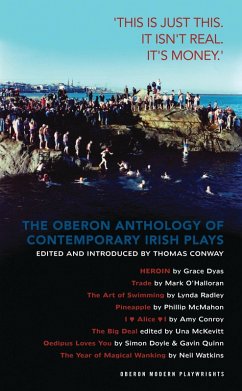 The Oberon Anthology of Contemporary Irish Plays (eBook, ePUB) - Dyas, Grace; O'Halloran, Mark; Radley, Lynda; McMahon, Phillip; Conroy, Amy; Mckevitt, Una; Doyle, Simon; Quinn, Gavin; Watkins, Neil