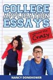 College Application Essays Without the Crazy (eBook, ePUB)
