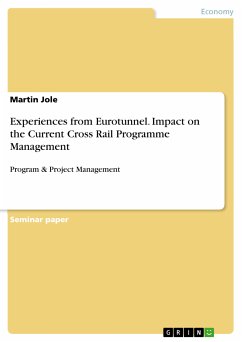 Experiences from Eurotunnel. Impact on the Current Cross Rail Programme Management (eBook, PDF) - Jole, Martin