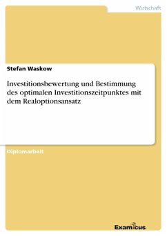 Investitionsbewertung und Bestimmung des optimalen Investitionszeitpunktes mit dem Realoptionsansatz (eBook, ePUB)