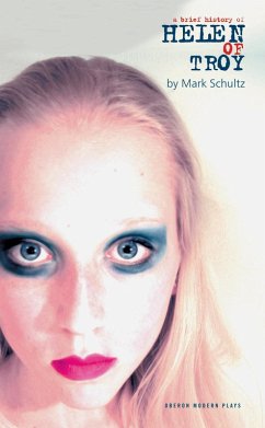 A Brief History of Helen of Troy (eBook, ePUB) - Schultz, Mark A Brief History of Helen of Troy (eBook, ePUB) - Schultz, Mark