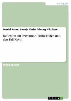 Reflexion auf Prävention, Frühe Hilfen und den Fall Kevin (eBook, ePUB) - Rahn, Daniel; Christ, Svenja; Nikolaev, Georg