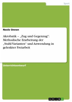 Akrobatik - "Zug und Gegenzug": Methodische Erarbeitung der "Stuhl-Varianten" und Anwendung in gelenkter Freiarbeit (eBook, ePUB)
