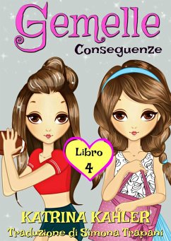 Gemelle Libro 4 Conseguenze (eBook, ePUB) - Kahler, Katrina